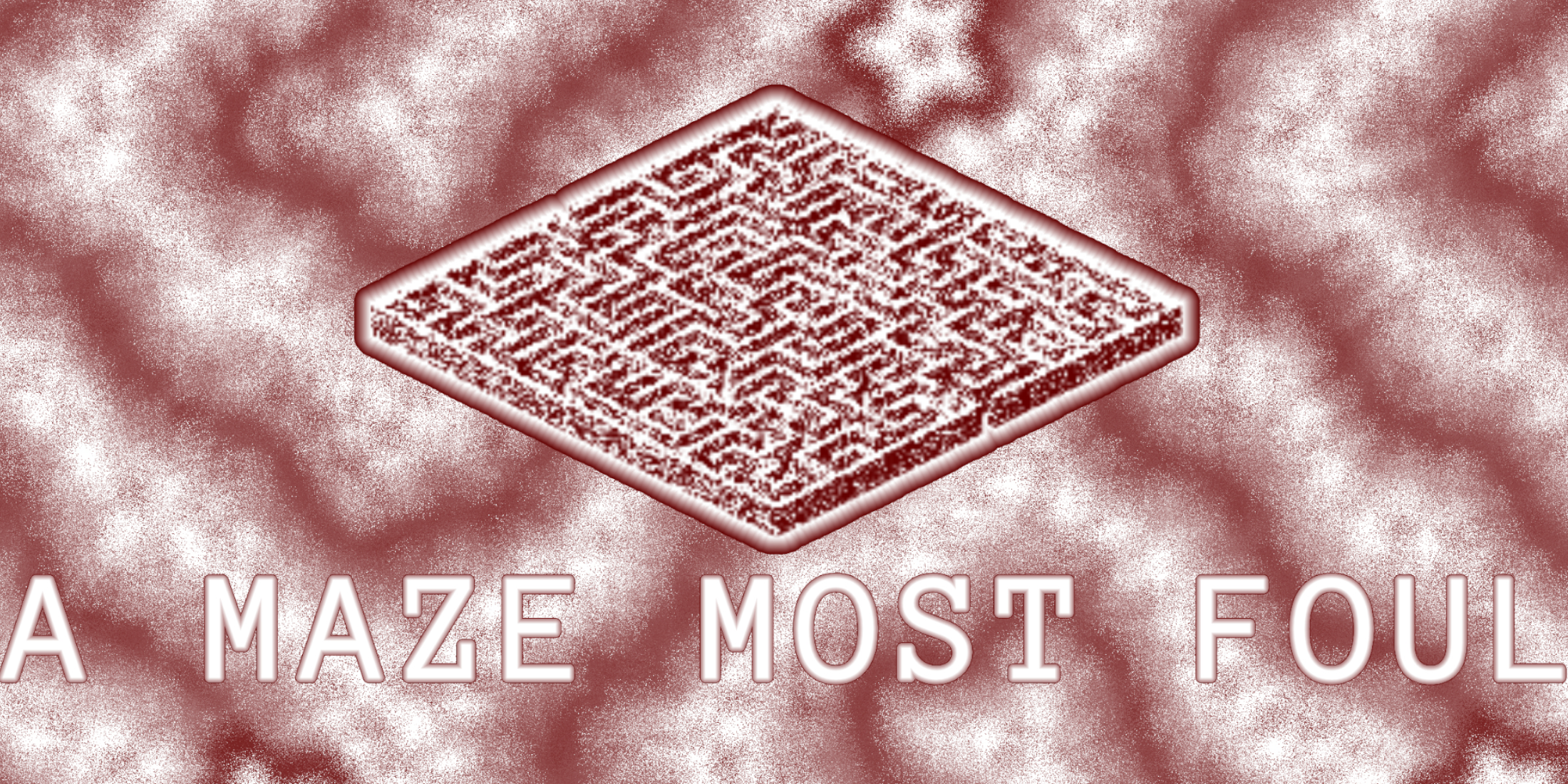 A Maze Most Foul: A Dark Labyrinthine Adventure