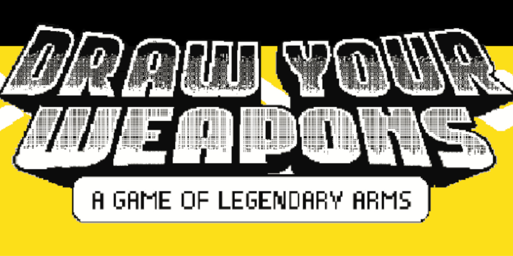 Draw Your Weapons: An Epic Crafts TTRPG