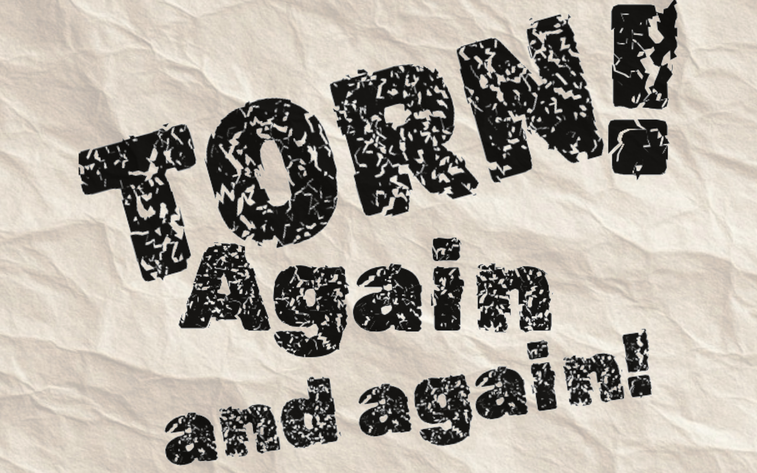 Torn Again And Again Title